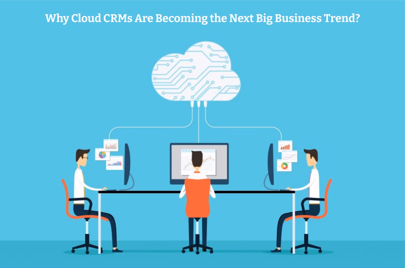 Cloud CRMs Are Becoming the Next Big Business Trend