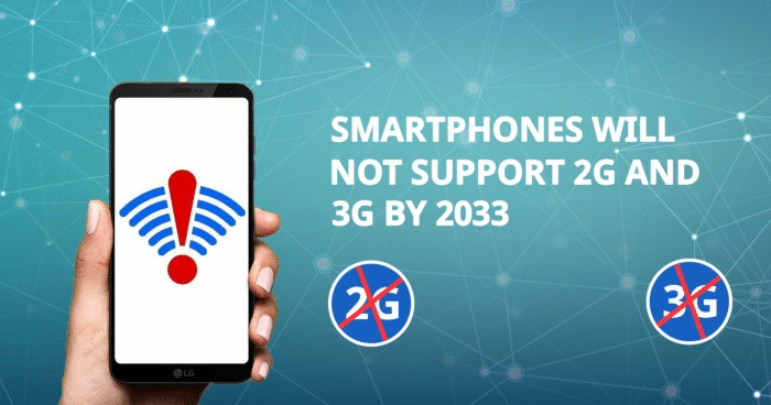Smartphones Will Not Support 2G and 3G by 2033