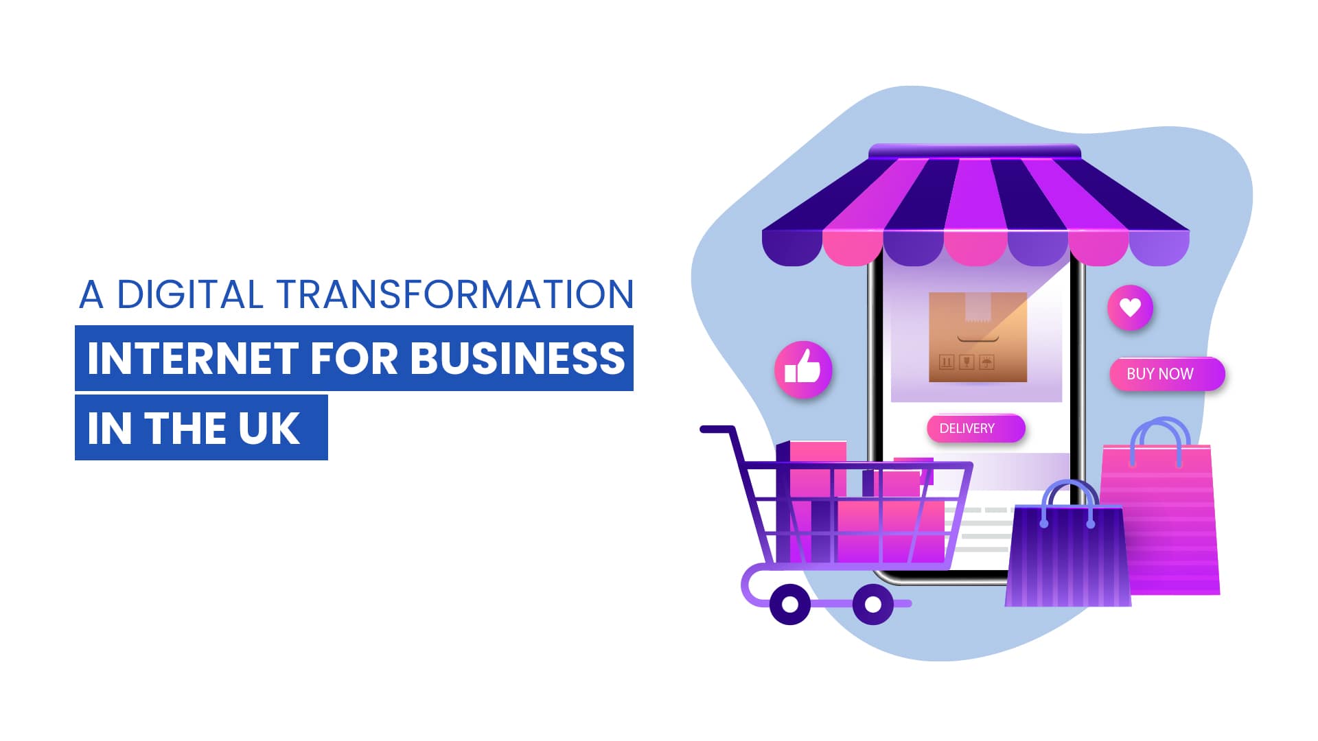 A Digital Transformation - Internet for Business UK