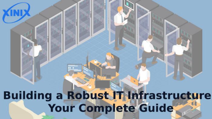 Building a Robust IT Infrastructure Your Complete Guide