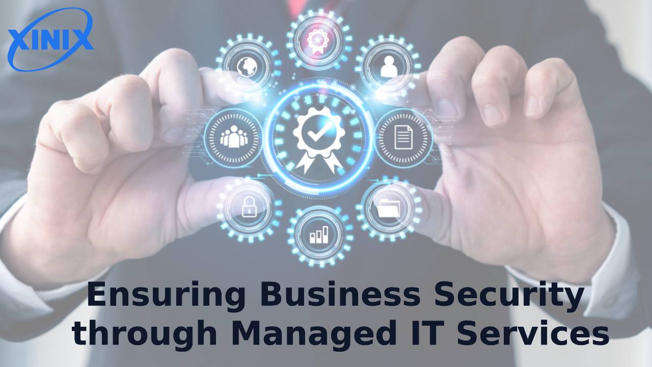 Ensuring Business Security through Managed IT Services