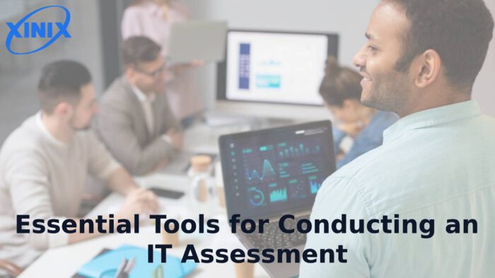 Essential Tools for Conducting an IT Assessment