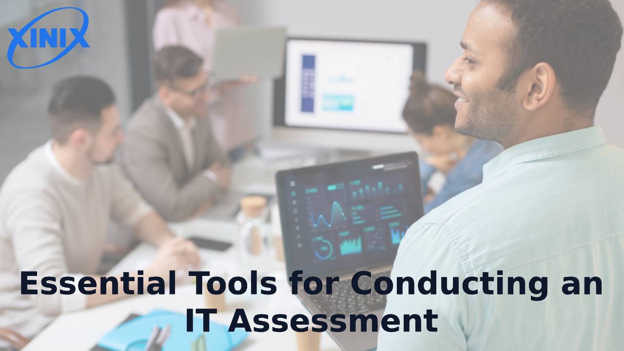 Essential Tools for Conducting an IT Assessment