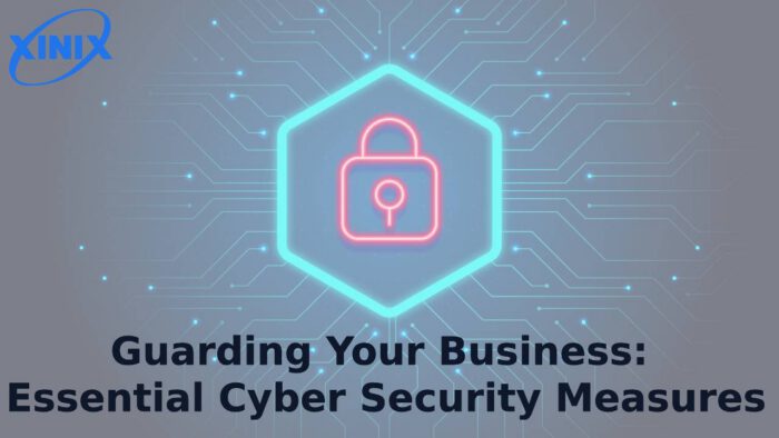 Guarding Your Business Essential Cyber Security Measures