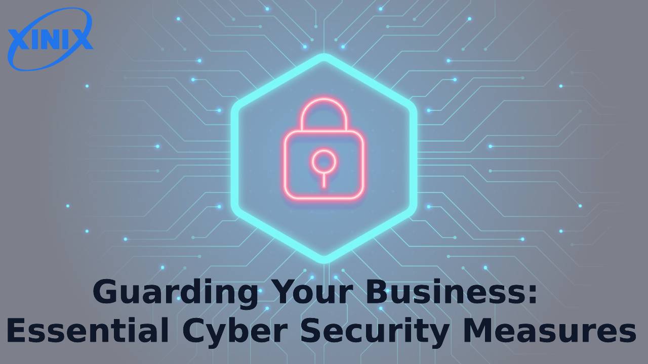 Guarding Your Business Essential Cyber Security Measures