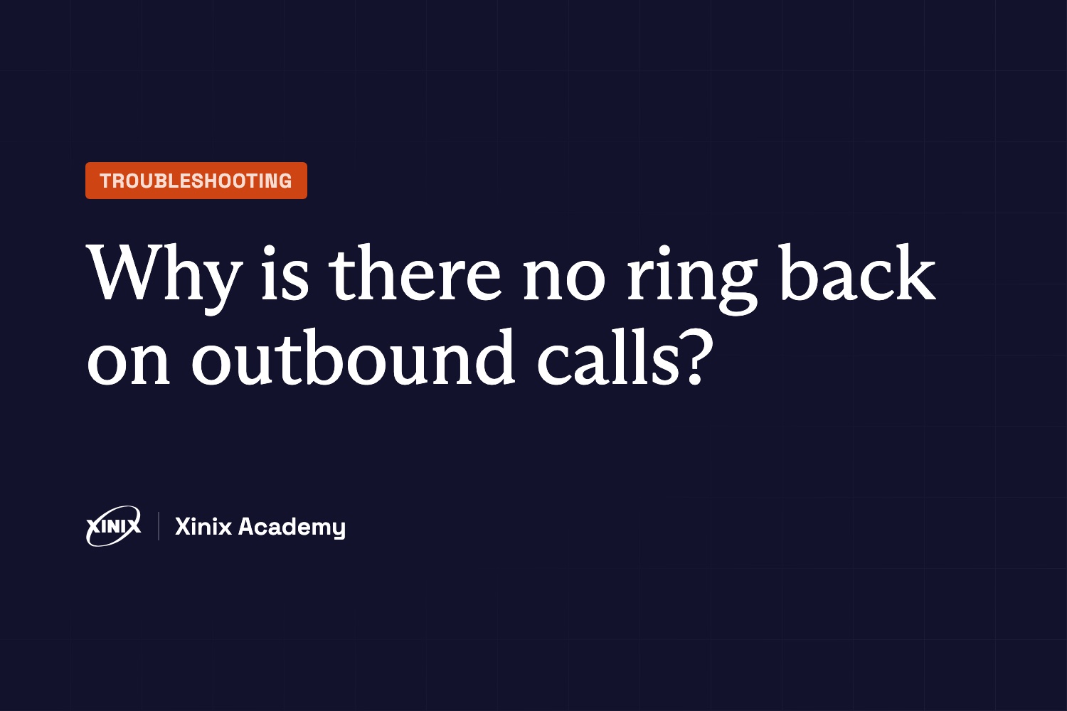 Why is there no ring back on outbound calls?